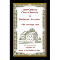 Early Catholic Church Records in Baltimore, Maryland, 1782-1800