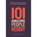 101 amazing people that we only know about because we reddit - Hardcover