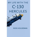 My Life With The C-130