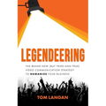 Legendeering: The Brand-New (But Tried and True) Video Communication Strategy to Humanize Your Business - Hardcover