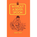 Without a Silver Spoon - Paperback