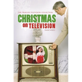 Christmas on Television - Hardcover