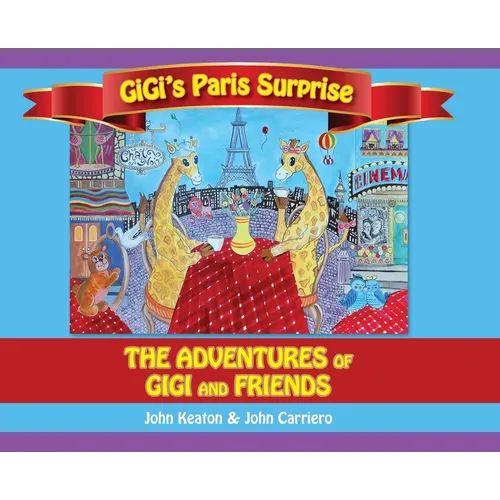 Gigi's Paris Surprise: The Adventures of GiGi and Friends - Hardcover
