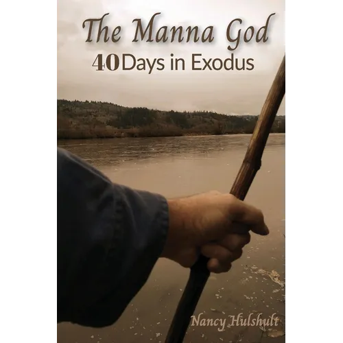 The Manna God: 40 Days in Exodus - Paperback