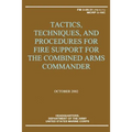 Tactics, Techniques, and Procedures for Fire Support for the Combined Arms Commander (FM 3-09.31 / MCRP 3-16C)