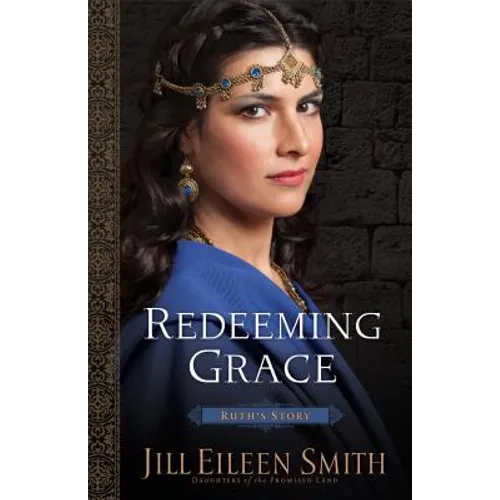 Redeeming Grace: Ruth's Story - Paperback