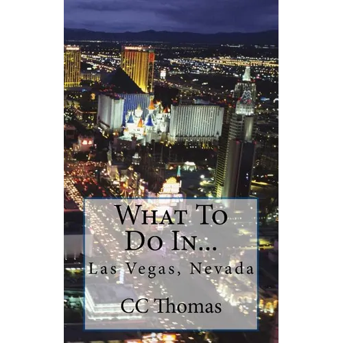 What To Do In...Las Vegas, Nevada