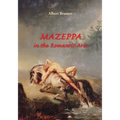 Mazeppa in the Romantic Arts: an interdisciplinary cultural-historic study - Paperback