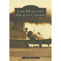 Lake Michigan's Aircraft Carriers - Paperback