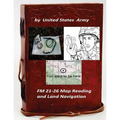 FM 21-26 Map Reading and Land Navigation by: United States Army