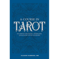 A Course in Tarot: In-Depth Training, Exercises, Questions with Answers - Paperback