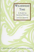 Wilderness Time: A Guide for Spiritual Retreat - Paperback