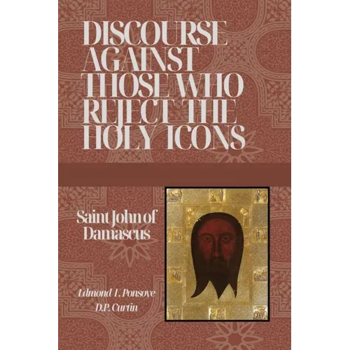 Discourse Against those who reject the Holy Icons - Paperback