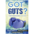 Got Guts! A Guide to Prevent and Beat Colon Cancer - Paperback