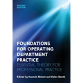 Foundations of Operating Department Practice: Essential Theory for Professional Practice - Paperback