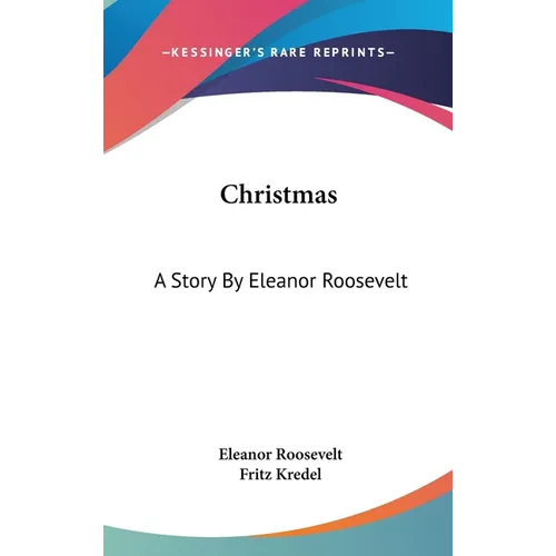 Christmas: A Story By Eleanor Roosevelt - Hardcover