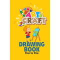 craft art drawing book: Step by Step Learn How to Draw - Paperback