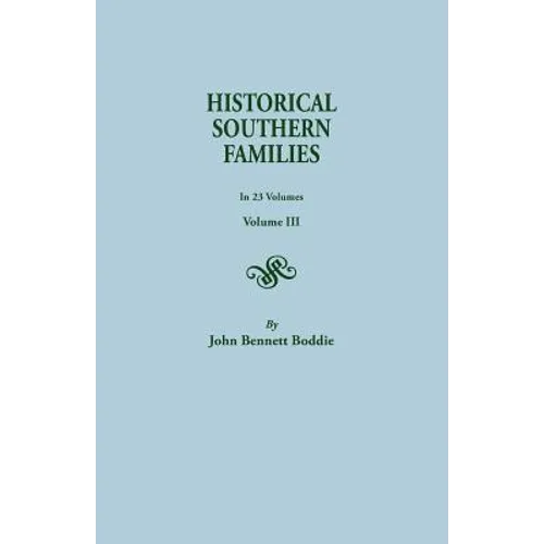 Historical Southern Families. in 23 Volumes. Voume III