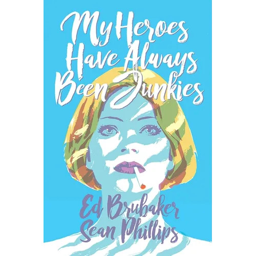 My Heroes Have Always Been Junkies - Paperback
