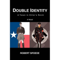 Double Identity: A Texan in Hitler's Reich