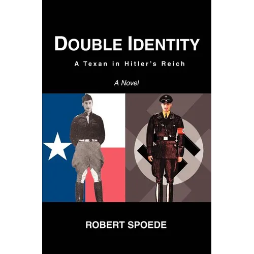 Double Identity: A Texan in Hitler's Reich
