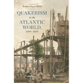 Quakerism in the Atlantic World, 1690-1830 - Paperback