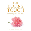 The Healing Touch: A Journey to a New You. - Paperback