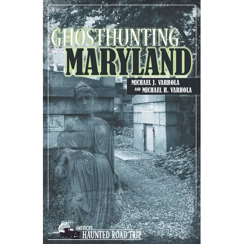 Ghosthunting Maryland - Hardcover
