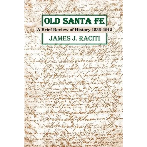 Old Santa Fe: A Brief Review of History 1536-1912