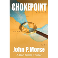 Chokepoint: A Dan Steele Thriller