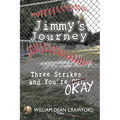 Jimmy's Journey: Three Strikes and You're Okay - Paperback