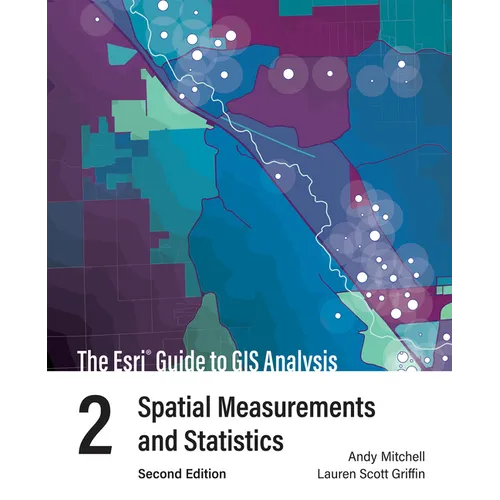 The ESRI Guide to GIS Analysis, Volume 2: Spatial Measurements and Statistics - Paperback