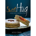 Sweet Hug: Seasonal Desserts from around the World - Hardcover
