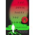The Devil Takes You Home - Paperback