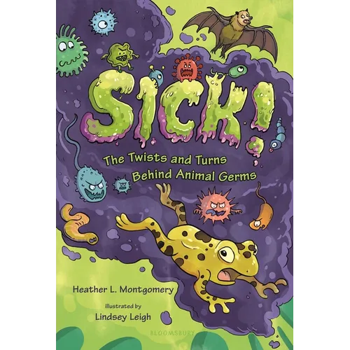 Sick!: The Twists and Turns Behind Animal Germs - Hardcover