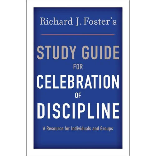 Richard J. Foster's Study Guide for Celebration of Discipline - Paperback