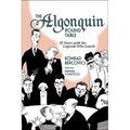 The Algonquin Round Table: 25 Years with the Legends Who Lunch