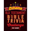 The Extreme Old Testament Bible Trivia Challenge - Paperback