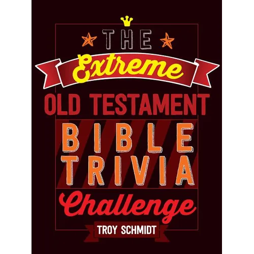 The Extreme Old Testament Bible Trivia Challenge - Paperback