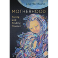 Motherhood: Facing and Finding Yourself - Paperback