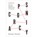 Conspiracy: Why the Rational Believe the Irrational - Hardcover
