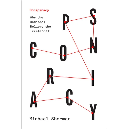 Conspiracy: Why the Rational Believe the Irrational - Hardcover