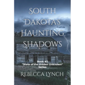 South Dakota's Haunting Shadows