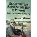 Reflections of a Scared Soldier Boy in Vietnam: God, Redlegs, and Blueboys