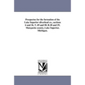 Prospectus for the formation of the Lake Superior silverlead co., sections 6 and 36, T. 49 and 50, R.28 and 29, Marquette county, Lake Superior, Michi