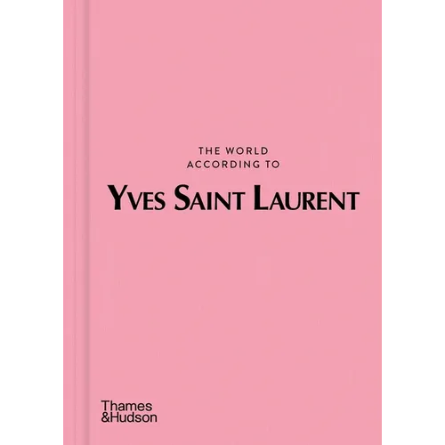 The World According to Yves Saint Laurent - Hardcover