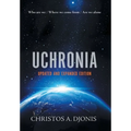Uchronia: Updated and Extended Edition - Hardcover
