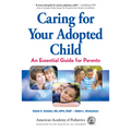 Caring for Your Adopted Child: An Essential Guide for Parents - Paperback