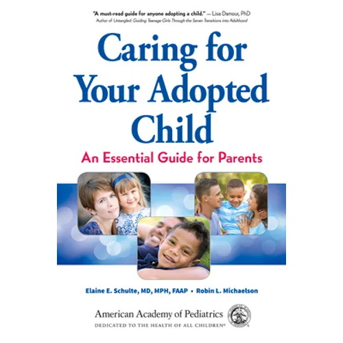 Caring for Your Adopted Child: An Essential Guide for Parents - Paperback