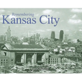 Remembering Kansas City - Paperback